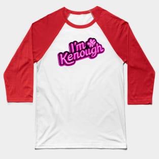 I'm Kenough Baseball T-Shirt